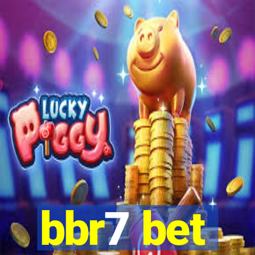 bbr7 bet